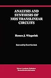 Analysis and Synthesis of MOS Translinear Circuits (The Springer International Series in Engineering and Computer Science, 246)