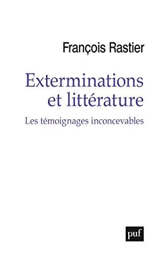 Exterminations et littérature: Les témoignages inconcevables PDF Ebook En Ligne