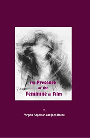 The Presence of the Feminine in Film book cover