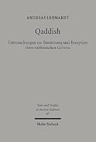 Qaddish: Untersuchungen Zur Entstehung Und Rezeption Eines Rabbinischen Gebetes 3161477235 Book Cover