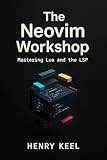  The Neovim Workshop: Mastering Lua and the LSP (English Edition)