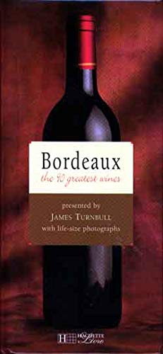 Bordeaux: The 90 Greatest Wines (Grandeur Nature Collection)
