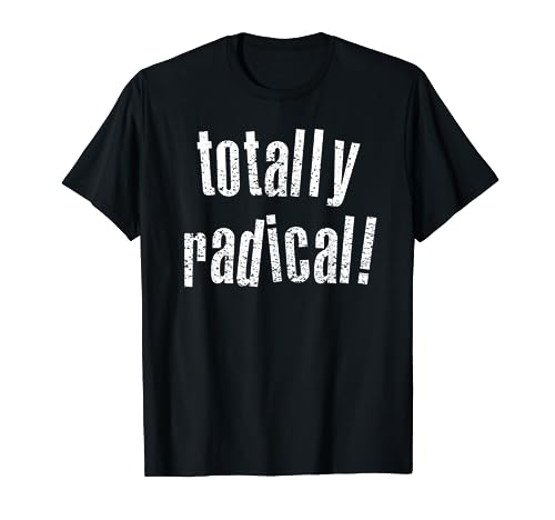 Totalmente radical! Retro 1980's Throwback divertido fiesta temática Camiseta