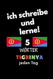 Notizbuch: ich schreibe und lerne! 5 Tigrinya Wörter jeden Tag: 6 Zoll x 9 Zoll, 130 Seiten, für Studierende, Schulen und Universitäten - Lena das kreative 