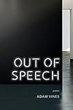 Out of Speech: Poems (Sea Cliff Fund)