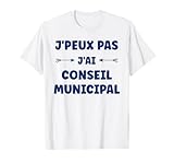 Mairie humoristique J'peux pas j'ai conseil municipal avec ce design fun et rigolo. Cette expression pleine de confiance. Citation humour J'peux pas j'ai conseil municipal