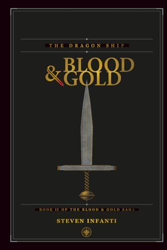The Dragon Ship: Book II of the Blood & Gold Saga