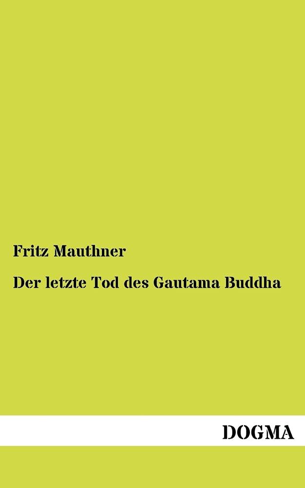 Der letzte Tod des Gautama Buddha (German Edition)