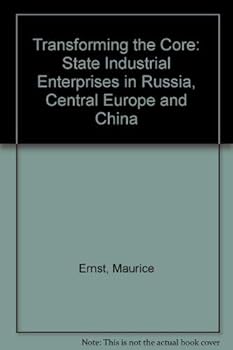 Paperback Transforming The Core: Restructuring Industrial Enterprises In Russia And Central Europe Book