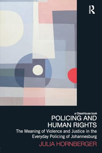 Policing and Human Rights (Law, Development and Globalization)