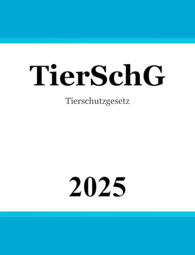 Tierschutzgesetz TierSchG: Tierschutzrecht