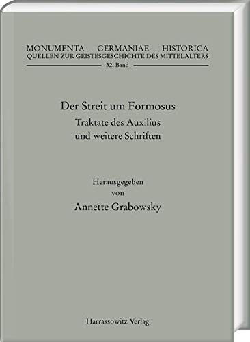 Der Streit Um Formosus: Traktate Des Auxilius Und Weitere Schriften (Mgh - Quellen Zur Geistesgeschichte Des Mittelalters)