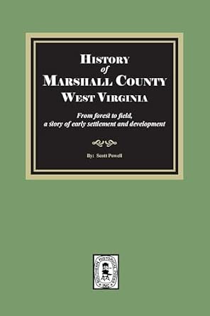 History of Marshall County, West Virginia, from forest to field: Powell