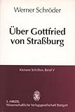 Über Gottfried von Straßburg - Werner Schröder 