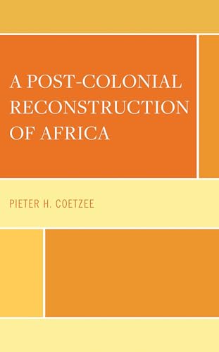 A Post-Colonial Reconstruction of Africa (African Philosophy: Critical Perspectives and Global Dialogue) (English Edition)