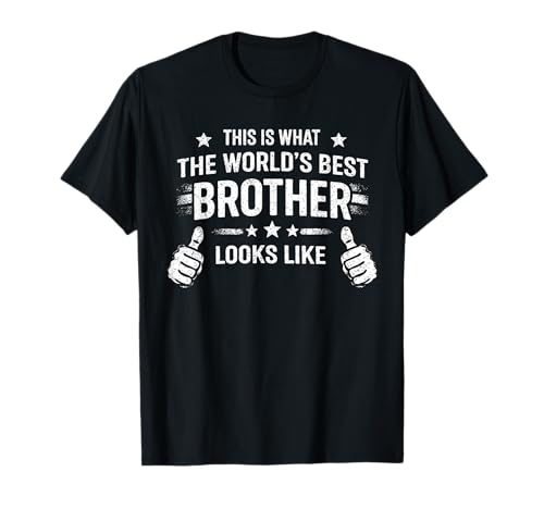 World Best Brother Looks Like Funny Gift T-Shirt