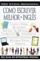 Como Escrever Melhor: Inglês 8574023027 Book Cover