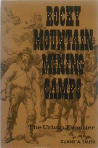 Paperback Rocky Mountain Mining Camps: The Urban Frontier Book