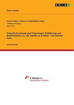 Paperback Zukunftsforschung und Futurologie. Einführung und Buchrezension zu "Ihr werdet es erleben" von Herman Kahn [German] Book