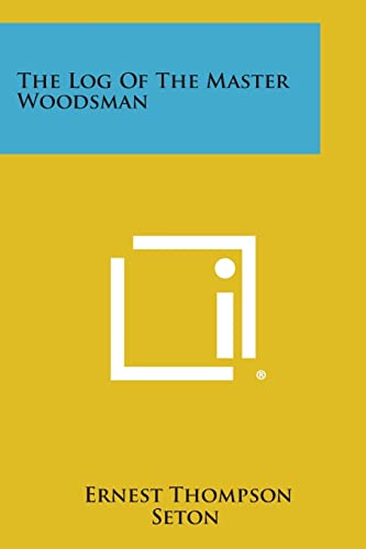 The Log of the Master Woodsman