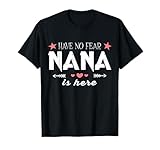 Have No Fear Nana Is Here T Shirt, Nana T Shirt T-Shirt