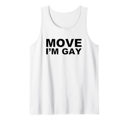 MOVE, I'M GAY - Divertido humor sarcástico de advertencia del orgullo LGBTQ Camiseta sin Mangas