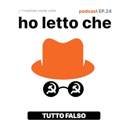 EP.24 - Tutto falso