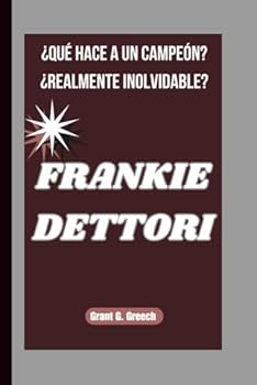 Paperback Frankie Dettori: ¿Qué Hace a Un Campeón? ¿Realmente Inolvidable? [Spanish] Book