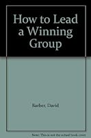 How to Lead a Winning Group 1899298053 Book Cover