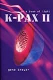 K-Pax II : On a Beam of Light