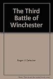 The Third Battle of Winchester (Virginia Civil War battles and leaders series)