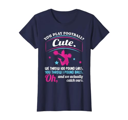 Cheerleading Quotes & Shirts You Play Football That's Cute T-Shirt, Women, Navy Blue, Large