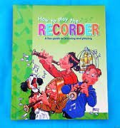 Hardcover How to Play the Recorder: A fun guide to learning and playing Book
