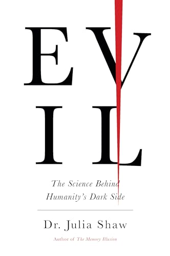 Evil: The Science Behind Humanity's Dark Side 0385690290 Book Cover