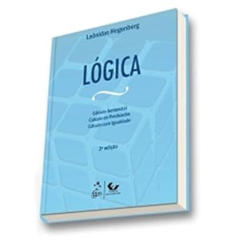 Paperback Logica: Calculo Sentencial, Calculo de Predicados e Calculo com Igualdade [Portuguese] Book