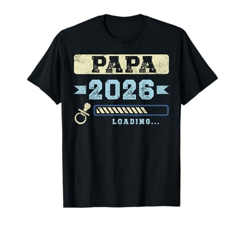 Papa 2026 Loading, Annonce de bébé, Futur père T-Shirt