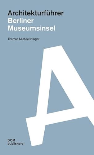 Architekturführer Berliner Museumsinsel: Reiseführer