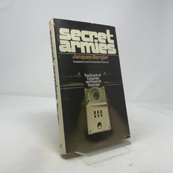 Hardcover Secret armies: The growth of corporate and industrial espionage Book