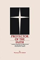 Protector of the faith: Cardinal Johannes de Turrecremata and the defense of the institutional church 0813205581 Book Cover