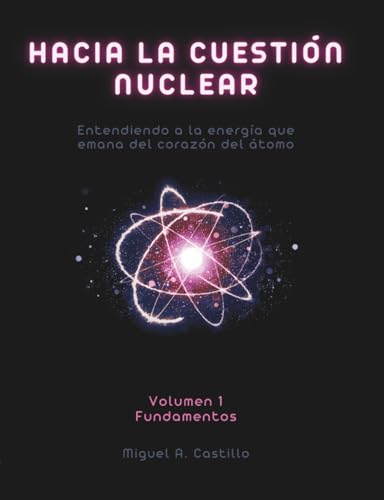 Hacia la cuestión nuclear. Volumen 1: Fundamentos
