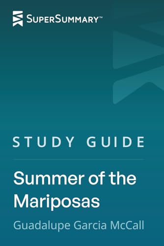 Study Guide: Summer of the Mariposas by Guadalupe Garcia McCall (SuperSummary)