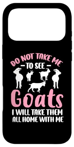Do Not Take Me To See Goats I Will Take Them All Home X}zP[X iPhone 17 Pro Max p