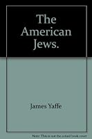 The American Jews. B0007EK2K2 Book Cover