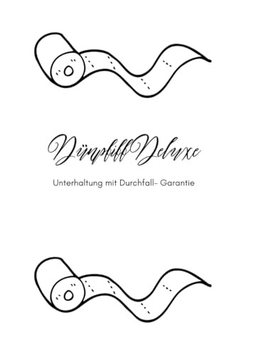Duennpfiff Deluxe- Unterhaltung mit Durchfall-Garantie: Raetsel, Geschichten und Spass fuer lange Sitzungen auf dem stillen Oert
