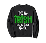 Photo Gallery st patricks day drinking lover i ll be irish in a poche birre felpa Photo Gallery st patricks day drinking lover i ll be irish in a poche birre felpa