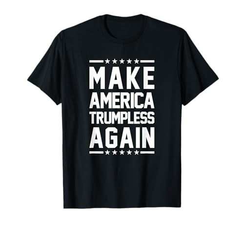 Make America Trumpless Again Anti Trump T-Shirt