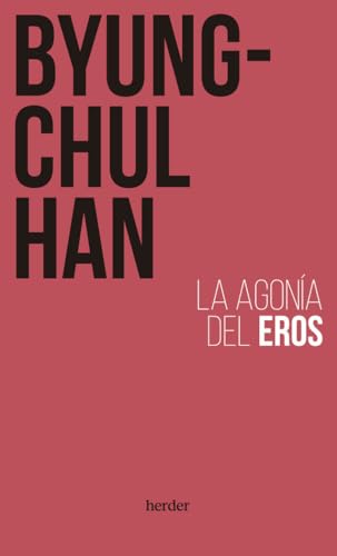 La agonía del Eros (SIN COLECCION) (fuera de colección)