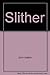 Slither (Critics Choice Paperback)