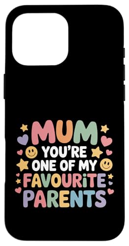 Mum You're One Of My Favourite Parents ���� - �X�}�z�P�[�X iPhone 16 Pro Max �p
