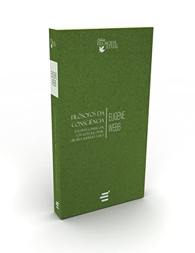 Filósofos da Consciência. Polanyi, Lonergan, Voegelin, Ricoeur, Girard, Kierkegaard